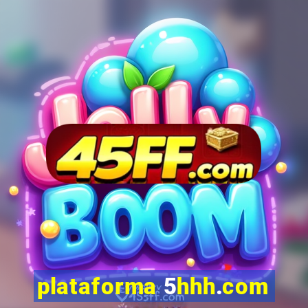 plataforma 5hhh.com